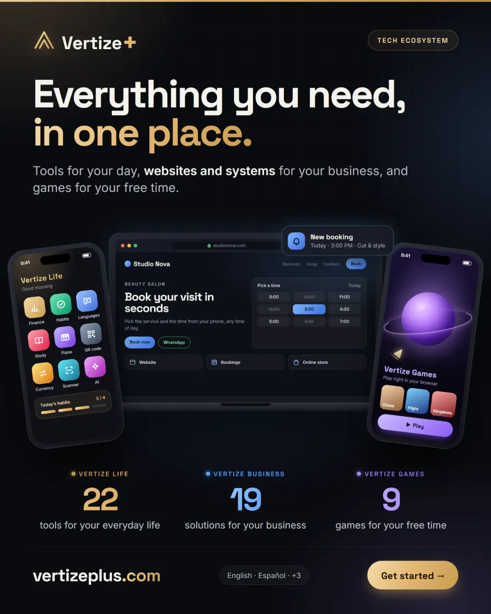 Vertize+: everything you need in one place. Tools for your day, websites and systems for your business, and games for your free time: 22 everyday tools, 19 business solutions and 9 games at vertizeplus.com.